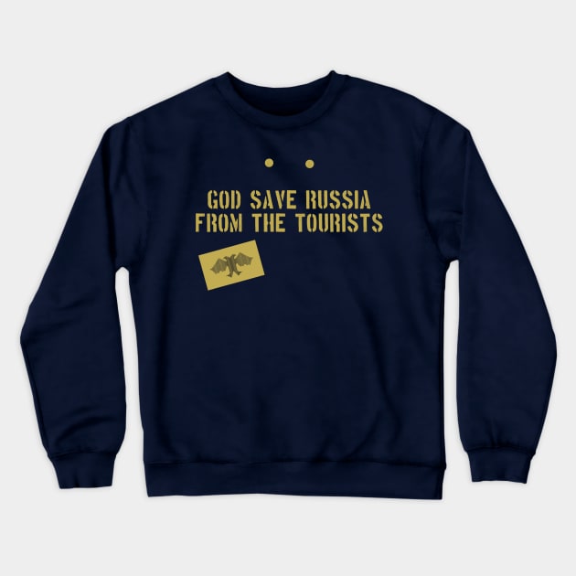 Euro Punk "God Save Russia from the Tourists" Graphic Crewneck Sweatshirt by LochNestFarm